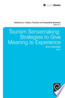 Tourism sensemaking : strategies to give meaning to experience / edited by Arch G. Woodside.