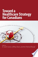 Toward a healthcare strategy for Canadians /