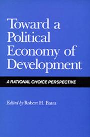 Toward a political economy of development : a rational choice perspective / edited by Robert H. Bates.