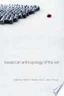 Toward an anthropology of the will /