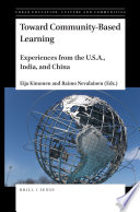 Toward community-based learning : experiences from the U.S.A., India, and China /