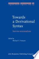 Towards a derivational syntax : survive-minimalism /