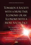 Towards a society with a more fair economy or an economy with a more social face : the contribution of scientific social knowledge to the alternative models of socioeconomic development /