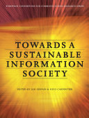 Towards a sustainable information society : deconstructing WSIS / edited by Jan Servaes & Nico Carpentier.