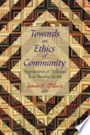 Towards an ethics of community : negotiations of difference in a pluralist society /