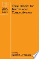 Trade policies for international competitiveness / edited by Robert C. Feenstra.