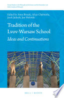 Tradition of the Lvov-Warsaw school : ideas and continuations / edited by Anna Brożek, Alicja Chybińska, Jacek Jadacki, Jan Woleński.