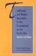 Traditional and modern approaches to the environment on the Pacific Rim : tensions and values / edited by Harold Coward ; with a foreword by Maurice Strong.