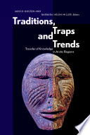 Traditions, traps, and trends : transfer of knowledge in Arctic regions /