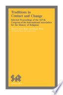 Traditions in contact and change : selected proceedings of the XIVth Congress of the International Association for the History of Religions / edited by Peter Slater and Donald Wiebe with Maurice Boutin and Harold Coward.