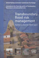 Transboundary flood risk management : experiences from the UNECE region.