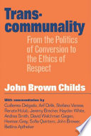 Transcommunality : from the politics of conversion to the ethics of respect /