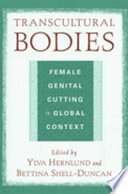 Transcultural bodies : female genital cutting in global context /