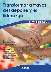 Transformar a traves del deporte y el liderazgo : el modelo ISSOK /