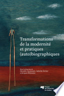 Transformations de la modernité et pratiques (auto)biographiques /