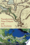 Transforming New Orleans and its environs : centuries of change /