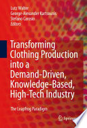 Transforming clothing production into a demand-driven, knowledge-based, high-tech industry : the leapfrog paradigm /