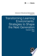 Transforming learning environments : strategies to shape the next generation /