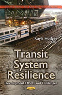 Transit System Resilience : Development Efforts and Challenges /