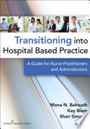 Transitioning into hospital-based practice : a guide for nurse practitioners and administrators /