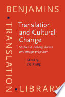 Translation and cultural change : studies in history, norms, and image projection /