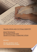 Translation and cultural identity : selected essays on translation and cross-cultural communication /