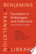 Translation in anthologies and collections (19th and 20th centuries) / edited by Teresa Seruya, University of Lisbon and CECC-Catholic University of Portugal ; Lieven D'Hulst, KU Leuven ; Alexandra Assis Rosa, University of Lisbon and ULICES - University of Lisbon, Maria Lin Moniz, CECC- Catholic University of Portugal.