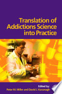 Translation of addictions science into practice /