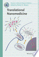 Translational nanomedicine / edited by Robert A. Meyers.