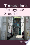 Transnational Portuguese studies / edited by Hilary Owen and Claire Williams.