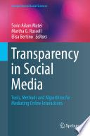 Transparency in social media : tools, methods and algorithms for mediating online interactions /