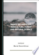 Trends in landscape, agriculture, forest and natural science /