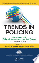 Trends in policing : interviews with police leaders across the globe.