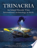 Trinacria, 'an island outside time' : international archaeology in Sicily /