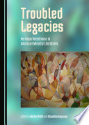 Troubled legacies : heritage / inheritance in American minority literatures /