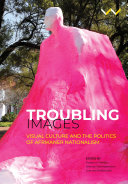 Troubling images : visual culture and the politics of Afrikaner nationalism / edited by Federico Freschi, Brenda Schmahmann and Lize Van Robbroeck.