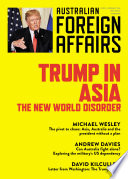 Trump in Asia : the new world disorder / Michael Wesley [and three others].