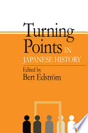 Turning points in Japanese history / edited by Bert Edström.