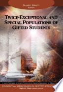 Twice-exceptional and special populations of gifted students /