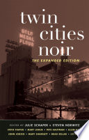 Twin Cities noir / edited by Julie Schaper & Steven Horwitz.