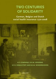 Two centuries of solidarity : German, Belgian, and Dutch social health care insurance 1770-2008 / K.P. Companje [and others].