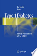 Type 1 diabetes : clinical management of the athlete /