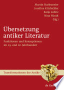 Übersetzung antiker Literatur : Funktionen und Konzeptionen im 19. und 20. Jahrhundert /