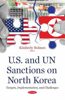 U.S. and UN sanctions on North Korea : targets, implementation, and challenges /