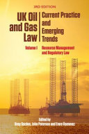 UK oil and gas law : current practice and emerging trends.