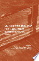 US Trotskyism 1928-1965. Left Opposition in the United States Dissident Marxism in the United.