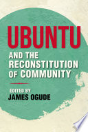 Ubuntu and the Reconstitution of Community /