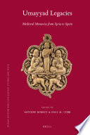 Umayyad legacies : medieval memories from Syria to Spain / edited by Antoine Borrut, Paul M. Cobb.