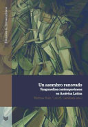 Un asombro renovado : vanguardias contemporaneas en America Latina / Matthew Bush, Luis Hernan Castaneda (eds.).