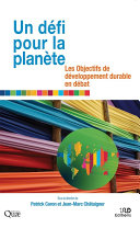 Un defi pour la planete : les objectifs de developpement durable en debat /